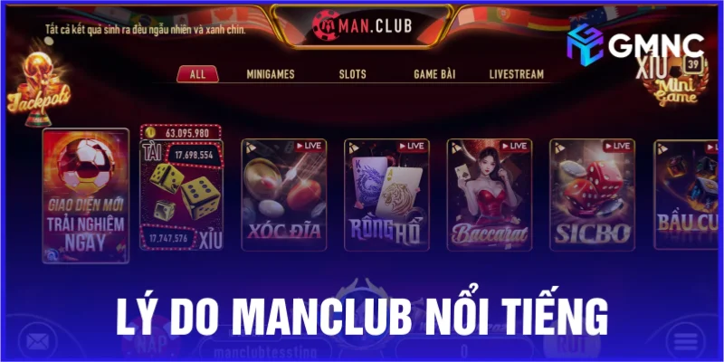 Lý do người chơi yêu thích lựa chọn Man Club